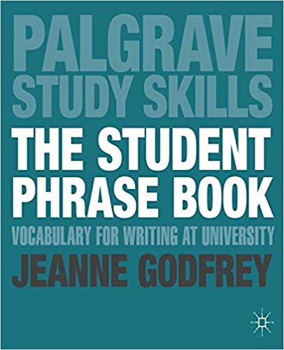 The Student Phrase Book:  Vocabulary for Writing at University (Macmillan Study Skills)